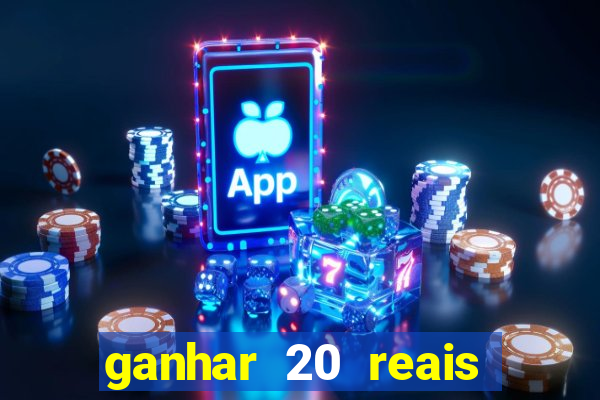 ganhar 20 reais agora no pix 2023